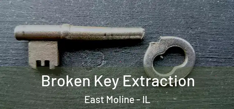 Broken Key Extraction East Moline - IL