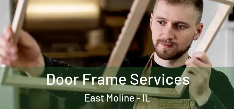  Door Frame Services East Moline - IL