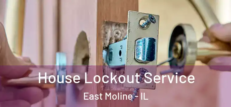  House Lockout Service East Moline - IL