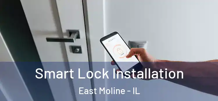 Smart Lock Installation East Moline - IL